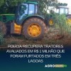 PC e  PM recuperam tratores furtados avaliados em 1 milhão em Três Lagoas