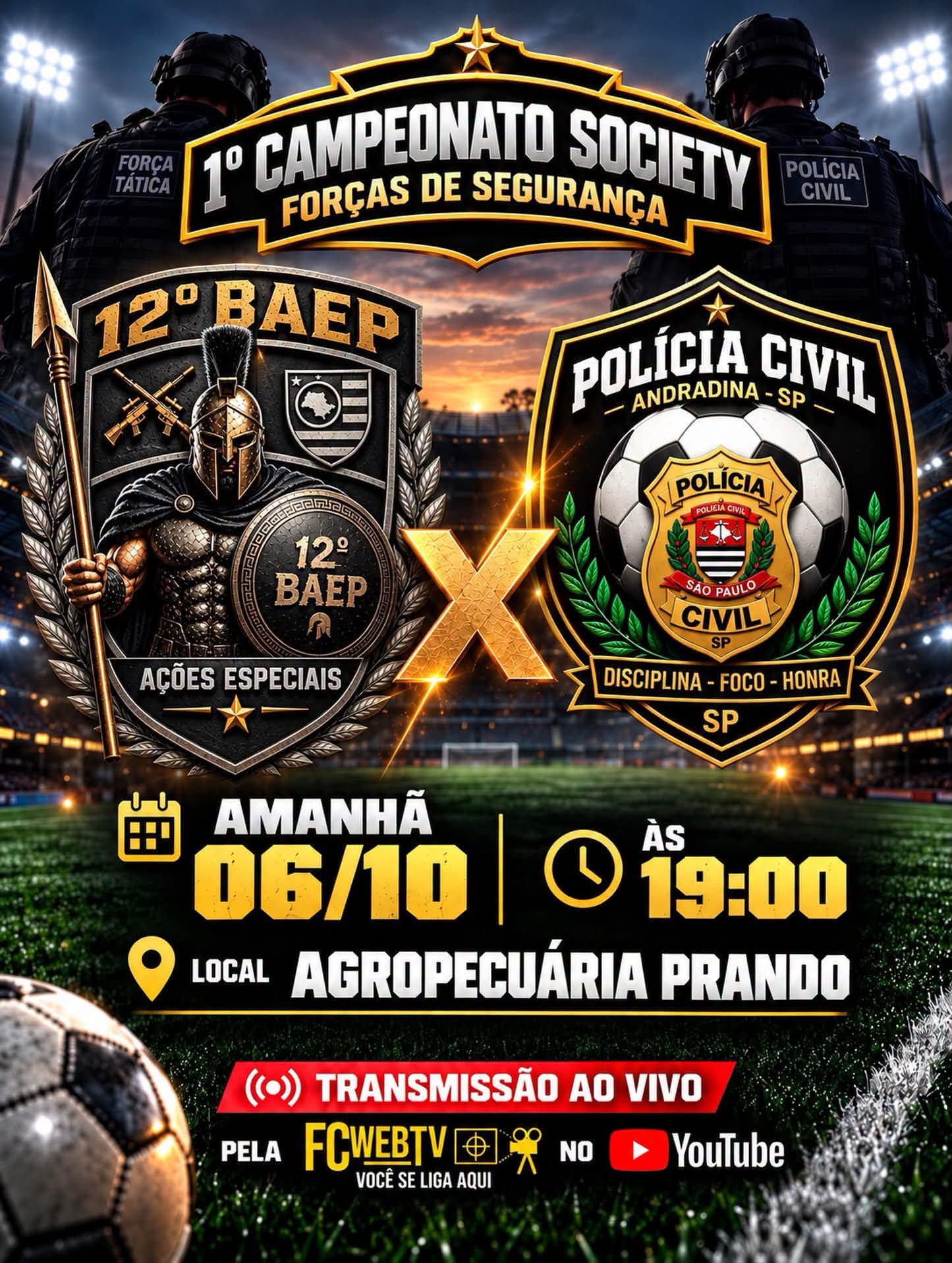 12° BAEP de Araçatuba versus Polícia Civil de Andradina pelo Campeonato Society Forças de Segurança 