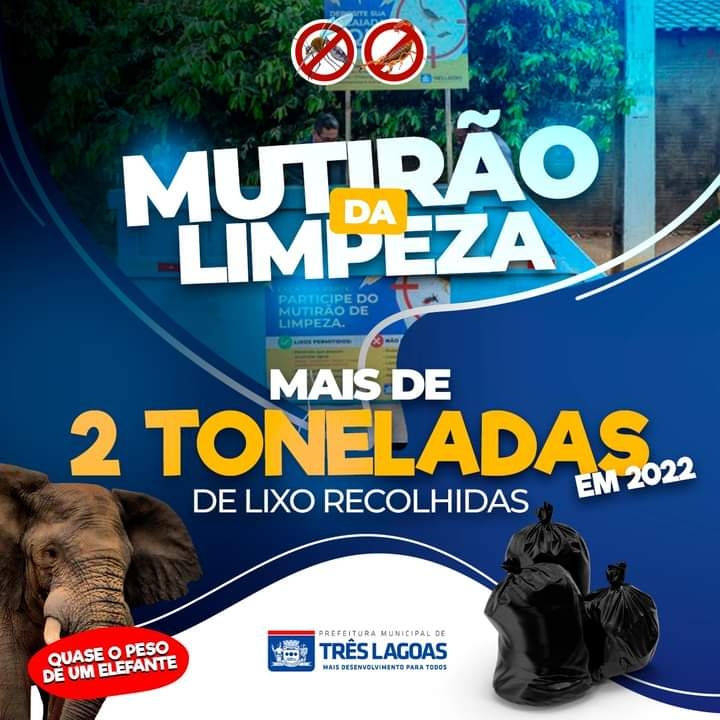 PREFEITURA DE TRÊS LAGOAS NÃO PARA: Juntos deixamos nossa cidade mais limpa!
