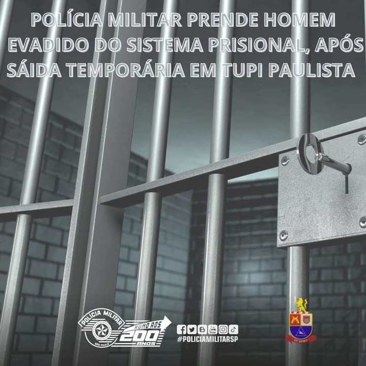 POLÍCIA MILITAR PRENDE HOMEM EVADIDO DO SISTEMA PRISIONAL, APÓS SAÍDA TEMPORÁRIA EM TUPI PAULISTA
