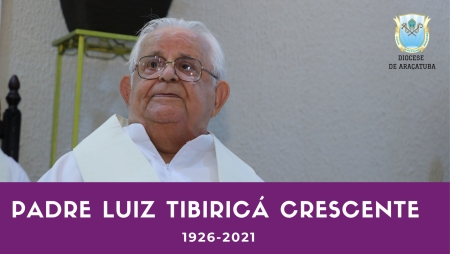 ARAÇATUBA CHORA  A PERDA DO PADRE LUIZ TIBIRIÇÁ CRESCENTE AOS 95 ANOS E 72 ANOS DE SACERDÓCIO