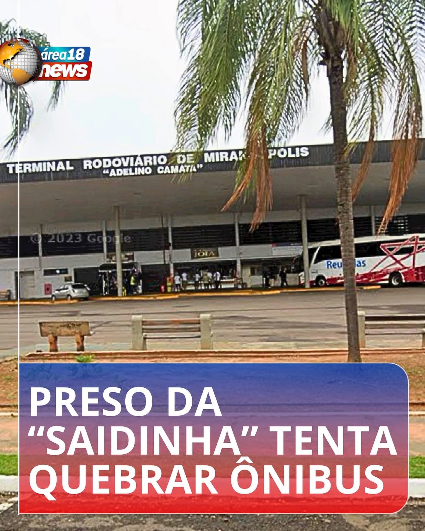 PRESO DA SAIDINHA TENTA QUEBRAR ÔNIBUS EM MIRANDÓPOLIS