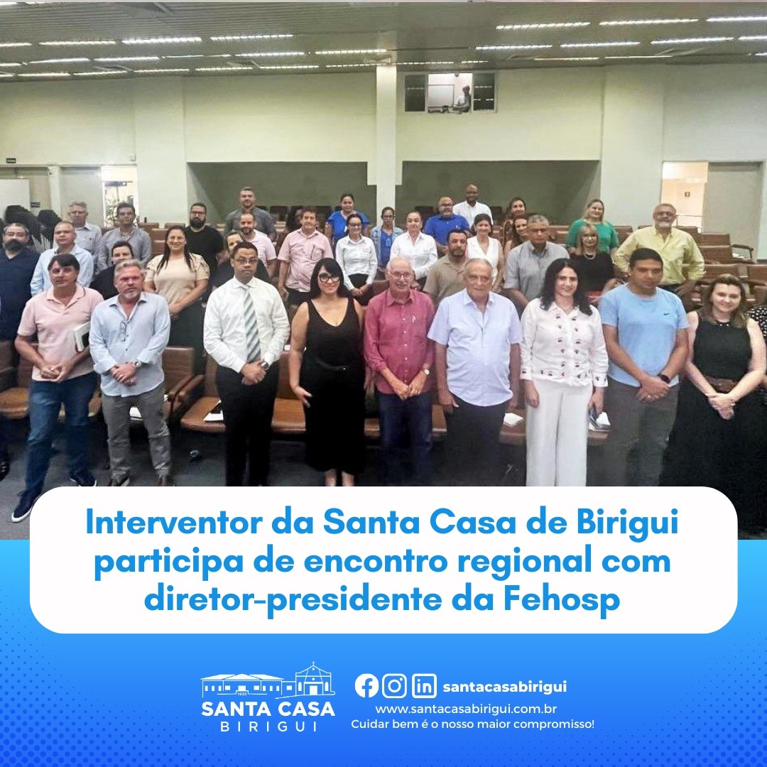 Interventor da Santa Casa de Birigui participa de reunião da Federação das Santas Casas