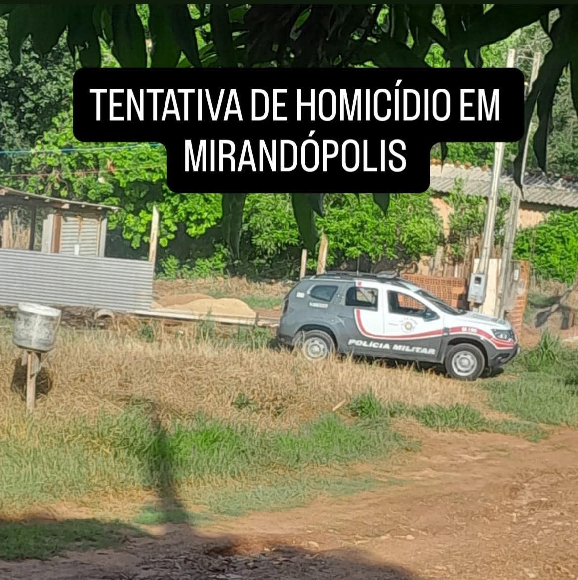 Polícia Militar de Mirandópolis atende ocorrência de tentativa de homicídio