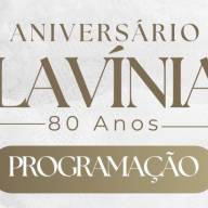 Lavínia celebra 80 anos com programação especial; confira as festividades