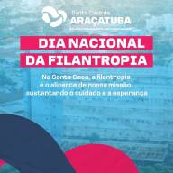 Dia da Filantropia: provedor da Santa Casa de Araçatuba destaca importância da solidariedade