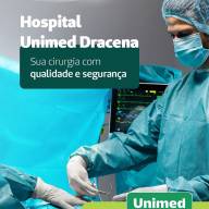 Hospital Unimed Dracena sua cirurgia com qualidade e segurança