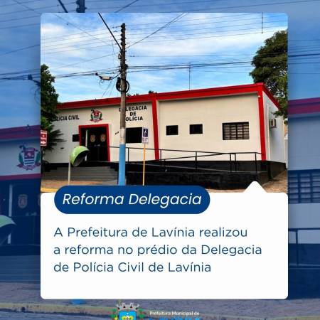 PREFEITURA MUNICIPAL DE LAVÍNIA REFORMOU A DELEGACIA DO MUNICÍPIO 