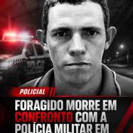 Foragido morre em confronto com a Polícia Militar em Três Lagoas