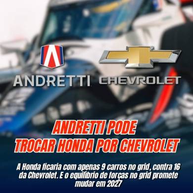 FÓRMULA INDY: ANDRETTI PODE TROCAR HONDA POR CHEVROLET E MUDAR O EQUILÍBRIO DO GRID EM 2027
