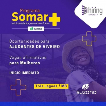 Programa Somar 2024 contrata mulheres para vagas de ajudantes de viveiros na Suzano em Três Lagoas