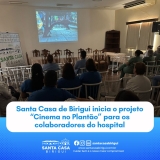 Santa Casa de Birigui inicia o projeto Cinema no Plantão