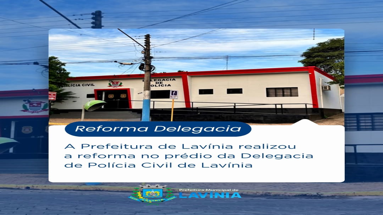 PREFEITURA MUNICIPAL DE LAVÍNIA REFORMOU A DELEGACIA DO MUNICÍPIO 